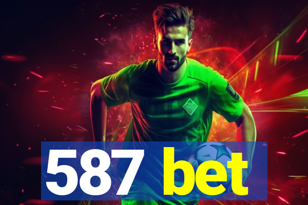 587 bet